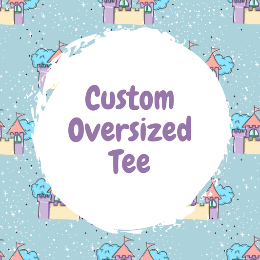 Custom Adult Oversized Tee